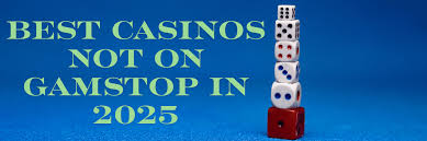 Explore Casino Sites Not on Gamstop for a Unique Gambling Experience Explore Casino Sites Not on Gamstop for a Unique Gambling Experience