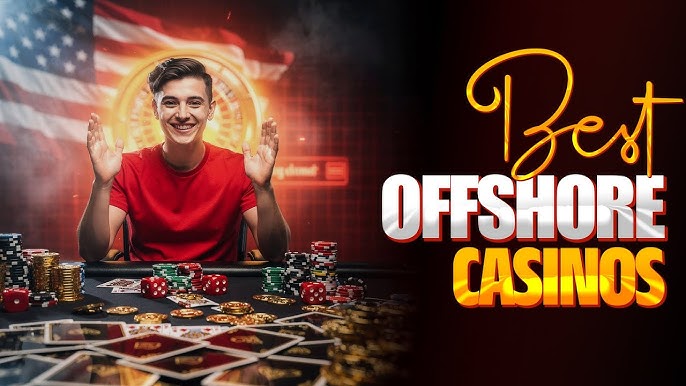 Offshore Online Casinos Your Ultimate Guide Offshore Online Casinos Your Ultimate Guide