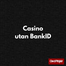 Utländska Casino Utan BankID En Ingång till Spännande Spel Utländska Casino Utan BankID En Ingång till Spännande Spel