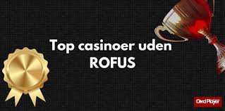 Casino uden ROFUS i Danmark - Spil Uden Begrænsninger Casino uden ROFUS i Danmark - Spil Uden Begrænsninger